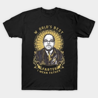 Worlds Best Farter I Mean Father Best Dad T-Shirt